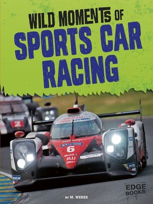 cover image of Wild Moments of Sports Car Racing